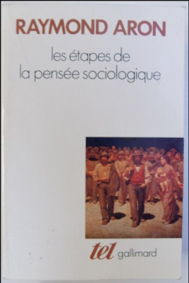 Les etapes de la pensee sociologique: Montesquieu, Comte, Marx.. / Raymond Aron foto