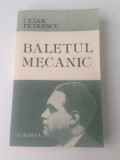 Baletul mecanic/Cezar Petrescu/editura Junimea/1987