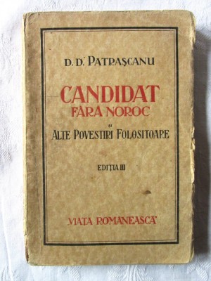 &amp;quot;CANDIDAT FARA NOROC si alte povestiri folositoare&amp;quot;, Ed. III, D. D. Patrascanu foto