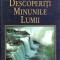 Descoperiți minunile lumii