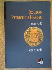 Bogdan Petriceicu Hasdeu - Ioan Voda cel cumplit foto