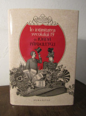 In intimitatea secolului 19 - Ioana Parvulescu(ed.cartonata) foto