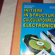 INITIERE IN STRUCTURA CALCULATOARELOR ELECTRONICE/TD