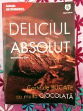 Deliciul absolut - Carte de bucate cu multă ciocolată, 195 pagini, 10 lei