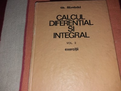 CALCUL DIFERENTIAL SI INTEGRAL GH SIRETCHI VOL 2/TD foto