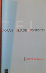CIORAN, ELIADE, IONESCO de ARSAVIR ACTERIAN , 2003 foto