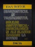 DIAGNOSTICUL-TRATAMENTUL BOLILOR OBSTETRICĂ-GINECOLOGIE GLANDEI MAMARE LA BOVINE