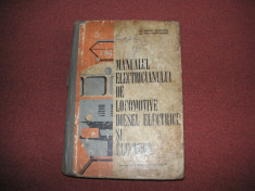 MANUALUL ELECTRICIANULUI DE LOCOMOTIVE DIESEL ELECTRICE SI ELECTRICE -O. UDRISTE foto