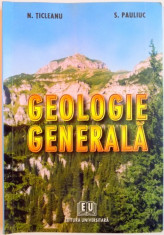 GEOLOGIE GENERALA : CURS PENTRU STUDENTII ANULUI I AI FACULTATII DE GEOGRAFIE de NICOLAE TICLEANU , SIMON PAULIUC , 2003 foto