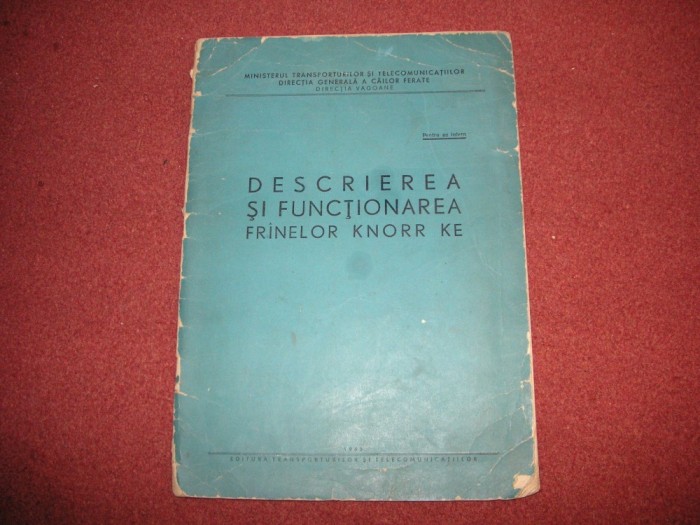 Descrierea Si Functionarea Franelor Knorr Ke - Directia vagoane - 1965