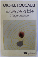 Histoire de la folie a l&amp;#039;age classique / Michel Foucault foto