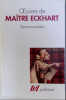 Oeuvres de maitre Eckhart sermons, traites / trad. de l&#039;allemand par Paul Petit