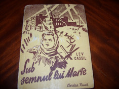 LEV CASSIL - SUB SEMNUL LUI MARTE ( Editura Cartea Rusa, rara, ilustrata) foto