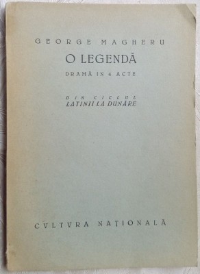 GEORGE MAGHERU - O LEGENDA: DRAMA IN 4 ACTE(LATINII LA DUNARE)[ed princeps 1927] foto