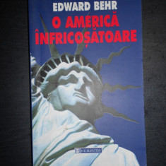 EDWARD BEHR - O AMERICA INFRICOSATOARE