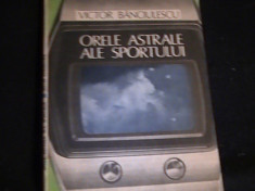 ORELE ASTRALE ALE SPORTULUI-VICTOR BANCIULESCU- foto