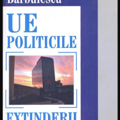 Uniunea Europeana : politicile extinderii / Iordan Gheorghe Barbulescu