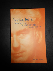 LUCIAN BOIA - ISTORIE SI MIT IN CONSTIINTA ROMANEASCA foto