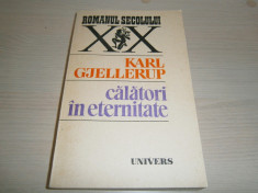 Calatori in eternitate-Karl Gjellerup, ed Univers 1986, impecabila! foto