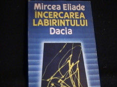 INCERCAREA LABIRINTULUI-MIRCEA ELIADE- foto