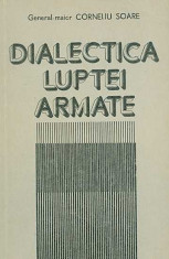 Dialectica luptei armate - General-maior Corneliu Soare foto