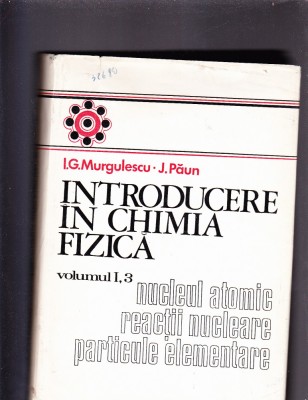 INTRODUCERE IN CHIMIA FIZICA VOL 1 SI 3 foto
