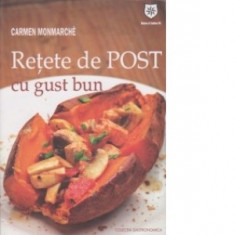 Carmen Monmarche - Rețete de post cu gust bun