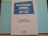 MIC DICTIONAR JURIDIC FRANCEZ- ROMAN, ROMAN- FRANCEZ- 181 PAG., Alta editura