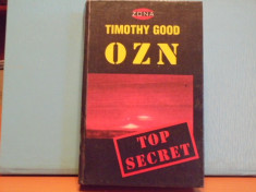 TIMOTHY GOOD- O Z N TOP SECRET - COLECTIA ZONA, ED. VALDO, CARTONATA, 700 PAG. foto
