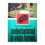 Elena Barnea - Sedentarismul &icirc;n viața femeii ( consecințe și remedii )