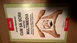 Cum sa scrii pentru multimedia - Ariane Mallender (Polirom, 2008)
