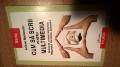 Cum sa scrii pentru multimedia - Ariane Mallender (Polirom, 2008)