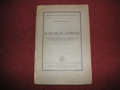 Kalokagathon - Petru Comarnescu , 1946 , editia 1 cu autograf, dedicatie foto