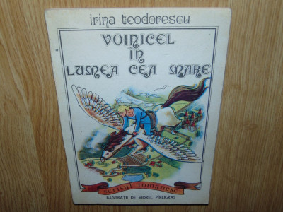 VOINICEL IN LUMEA CEA MARE -IRINA TEODORESCU ANUL 1988 foto