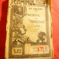 Emil Garleanu - Ochiul lui Turculet-Nuvele ,interbelica Colectia Caminul 38-39