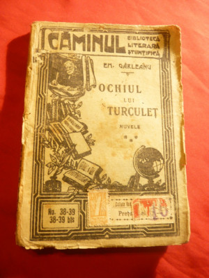 Emil Garleanu - Ochiul lui Turculet-Nuvele ,interbelica Colectia Caminul 38-39 foto