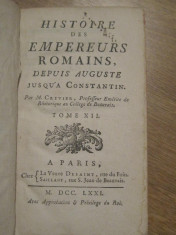 1771 - carte veche - Istoria Imparatilor Romani - Constantin - franceza - T. XII foto