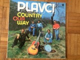 Plavci country our way 1976 disc vinyl lp muzica pop rock blues country 1976 VG+, VINIL