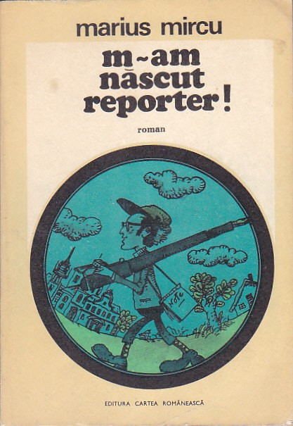 MARIUS MIRCU - M-AM NASCUT REPORTER