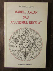 Marele arcan sau ocultismul revelat - Eliphas Levi foto