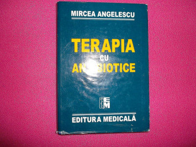 Terapia cu antibiotice/Mircea Angelescu foto