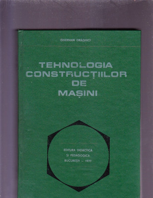 TEHNOLOGIA CONSTRUCTIILOR DE MASINI foto