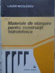 Materiale De Etansare Pentru Constructii Hidrotehnice - Lazar Nicolescu ,414455 foto