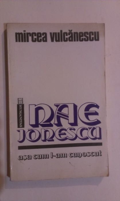 NAE IONESCU - ASA CUM L-AM CUNOSCUT. NAE IONESCU - ASA CUM L-AM CUNOSCUT.