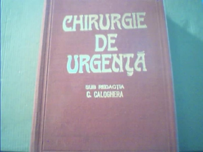 CHIRURGIE DE URGENTA { sub redactia C. Caloghera } / 1980 foto mare CHIRURGIE DE URGENTA { sub redactia C. Caloghera } / 1980 foto mare