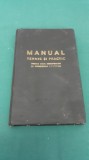 MANUAL TEHNIC ȘI PRACTIC PENTRU UZUL INDUSTRIILOR ȘI COMERȚUL FORESTIER /1945 *N