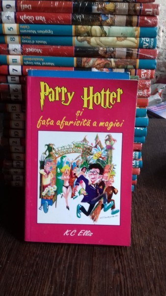 PARRY HOTTER SI FATA AFURISITA A MAGIEI PARRY HOTTER SI FATA AFURISITA A MAGIEI