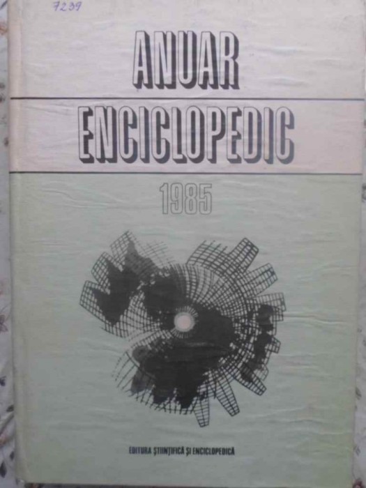 Anuar Enciclopedic 1985 - Necunoscut ,414477 Anuar Enciclopedic 1985 - Necunoscut ,414477