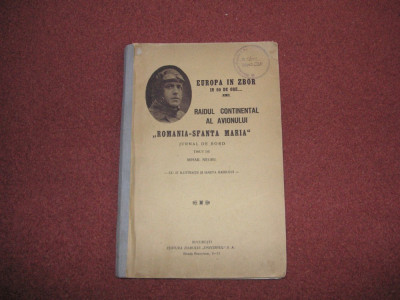 Mihail Negru - RAIDUL CONTINENTAL AL AVIONULUI &amp;quot;ROMANIA SFANTA-MARIA&amp;quot; - 1928 foto