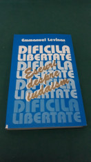 DIFICILA LIBERTATE* ESEURI DESPRE IUDAISM/EMMANUEL LEVINAS/ 1999 foto